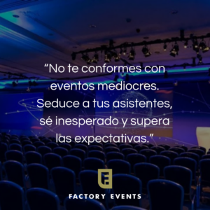 AGENCIA DE EVENTOS FACTORY EVENTS